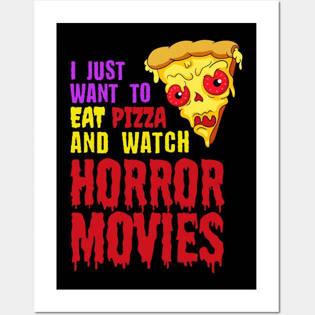 Eat Pizza And Watch Horror Movies Wall Art by SunsetSurf